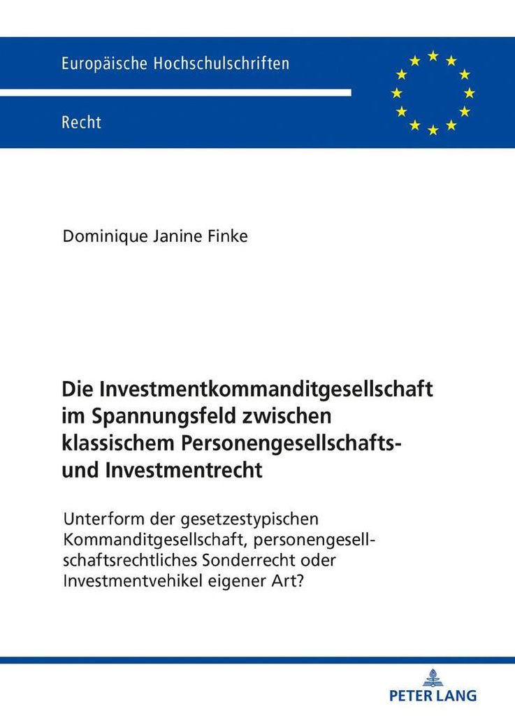 Die Investmentkommanditgesellschaft im Spannungsfeld zwischen klassischem Personengesellschafts- und Investmentrecht