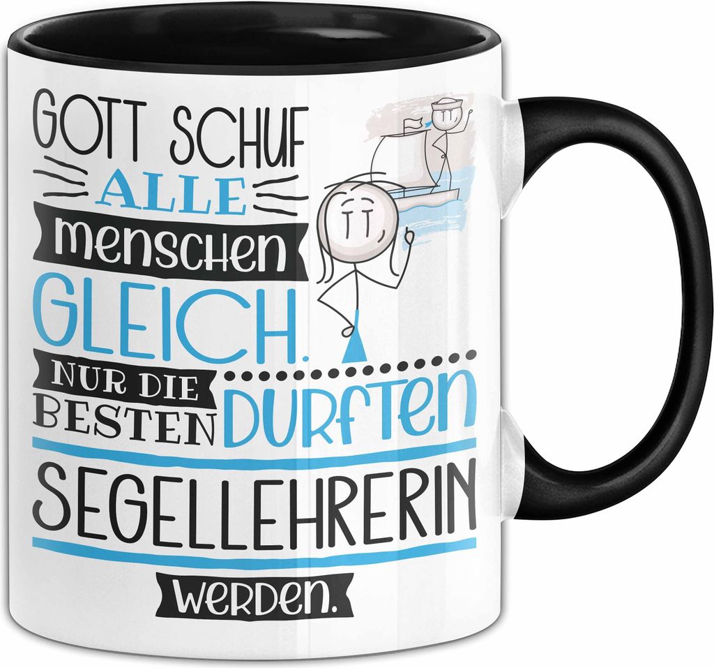 Segellehrerin Geschenk Becher Tasse Gott Schuf Alle Menschen Gleich Nur Die Besten Durfeten Segellehrerin Werden Geschenkidee Lustig (Schwarz)