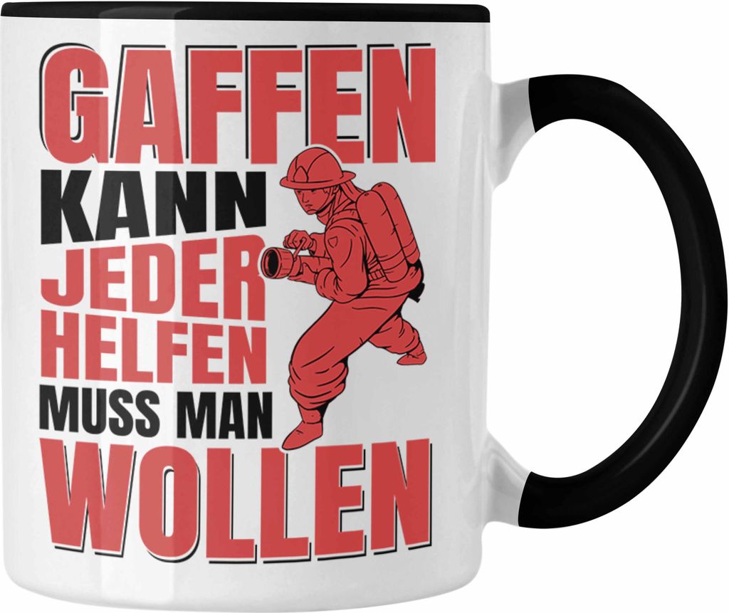 Trendation - Feuerwehr Tasse Geschenke Zubehör Lustig Einsatz Geburtstag Spruch Helfen Muss Man Wollen (Schwarz)