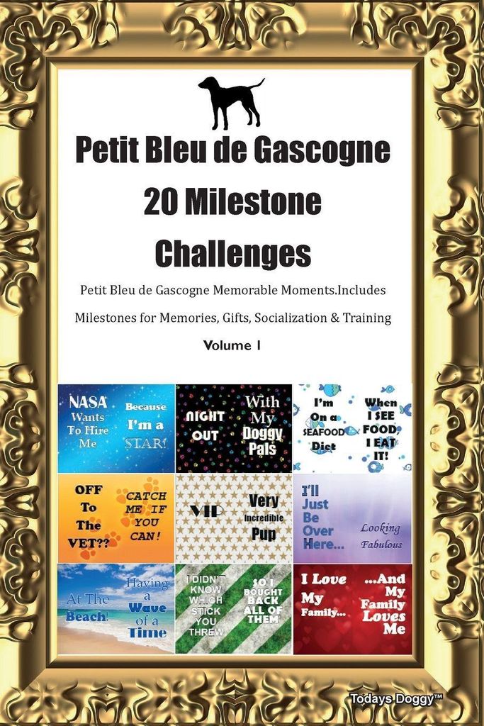 Petit Bleu de Gascogne 20 Milestone Challenges Petit Bleu de Gascogne Memorable Moments. Includes Milestones for Memories, Gifts, Socialization & T...