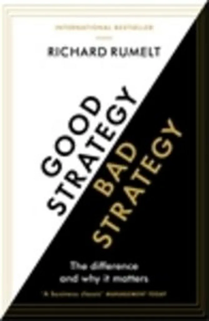 Good Strategy Bad Strategy Comment Éviter les Échecs de Management Pro
