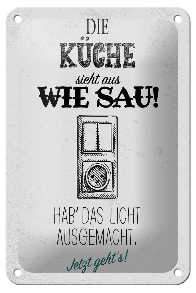 Blechschild Spruch 12x18cm Die Küche sieht aus wie Sau Lichtschalter