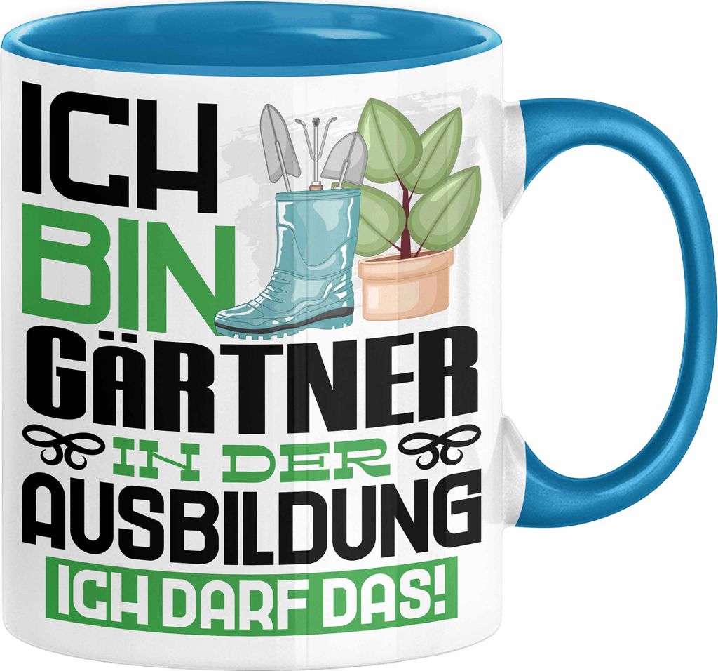 Gärtner Ausbildung Tasse Geschenk Ich Bin Gärtner In Der Ausbildung Ich Darf Das Geschenkidee Spruch (Blau)