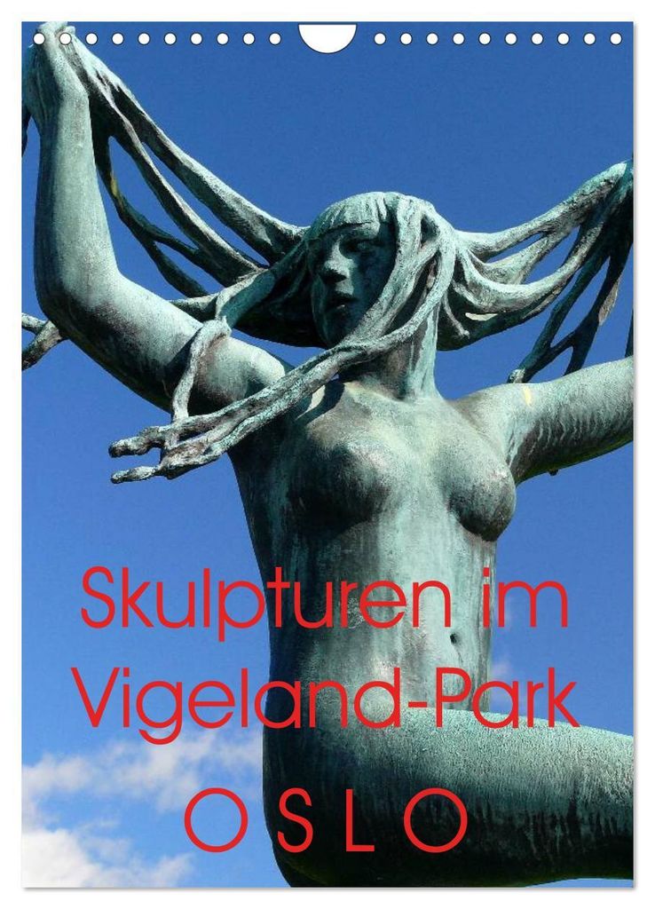 Skulpturen im Vigeland-Park Oslo (Wandkalender 2027 DIN A4 hoch), CALVENDO Monatskalender