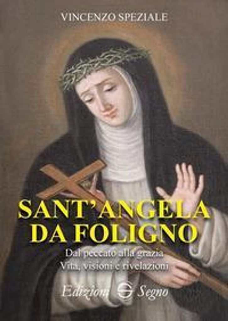 Speziale, V: Sant'Angela da Foligno. Dal peccato alla grazia