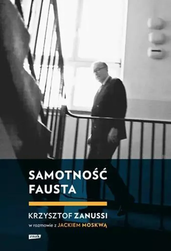 Décrypter l'œuvre de Krzysztof Zanussi Livre Samotność Fausta Jacek Moskwa