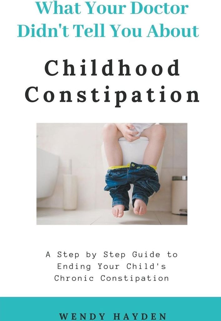 What Your Doctor Didn't Tell You About Childhood Constipation