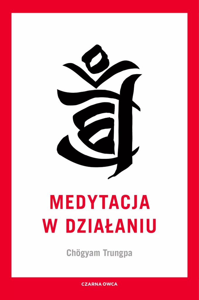 Medytacja w działaniu - Chögyam Trungpa (Literatur, Gesundheit auf Polnisch)