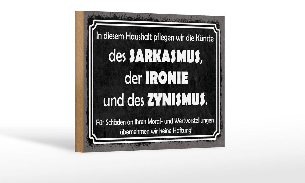 Holzschild Spruch 12x18 cm Sarkasmus Ironie Zynismus Deko Schild