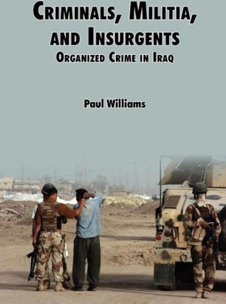 Criminals, Militias, and Insurgents Organized Crime in Iraq