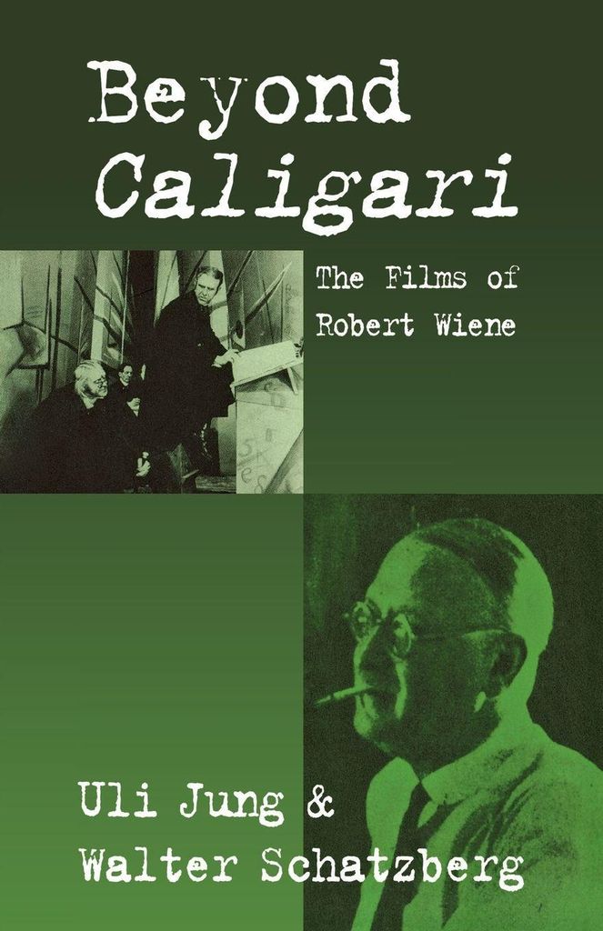 Beyond Caligari: The Films of Robert Wiene. Jung, Uli New.