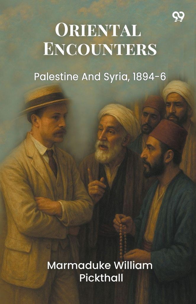 Oriental Encounters Palestine And Syria, 1894-6