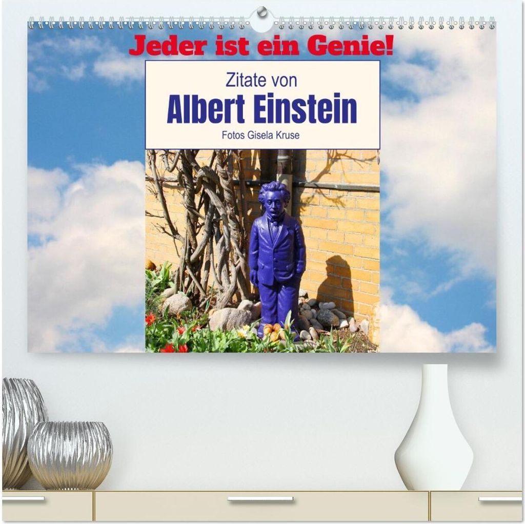 Jeder ist ein Genie! Zitate von Albert Einstein (hochwertiger Premium Wandkalender 2026 DIN A2 quer), Kunstdruck in Hochglanz