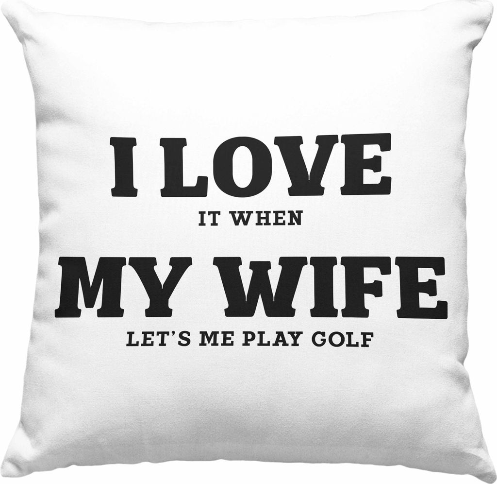 Trendation - I love It When My Wife Lets Me Play Golf Deko-Kissen mit Füllung 40x40 Geschenk für Golfspieler Geschenkidee Männer Witzig Golfer S...