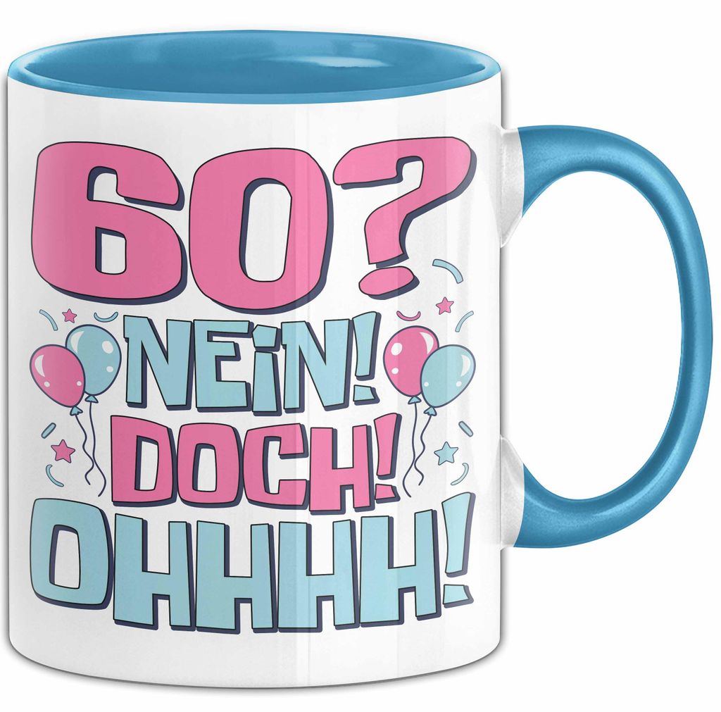 60er Geburtstag Geschenk Männer Frauen 60 Nein Doch Ohhhh Lustiger Spruch Geschenkidee Kaffee-Becher (Blau)