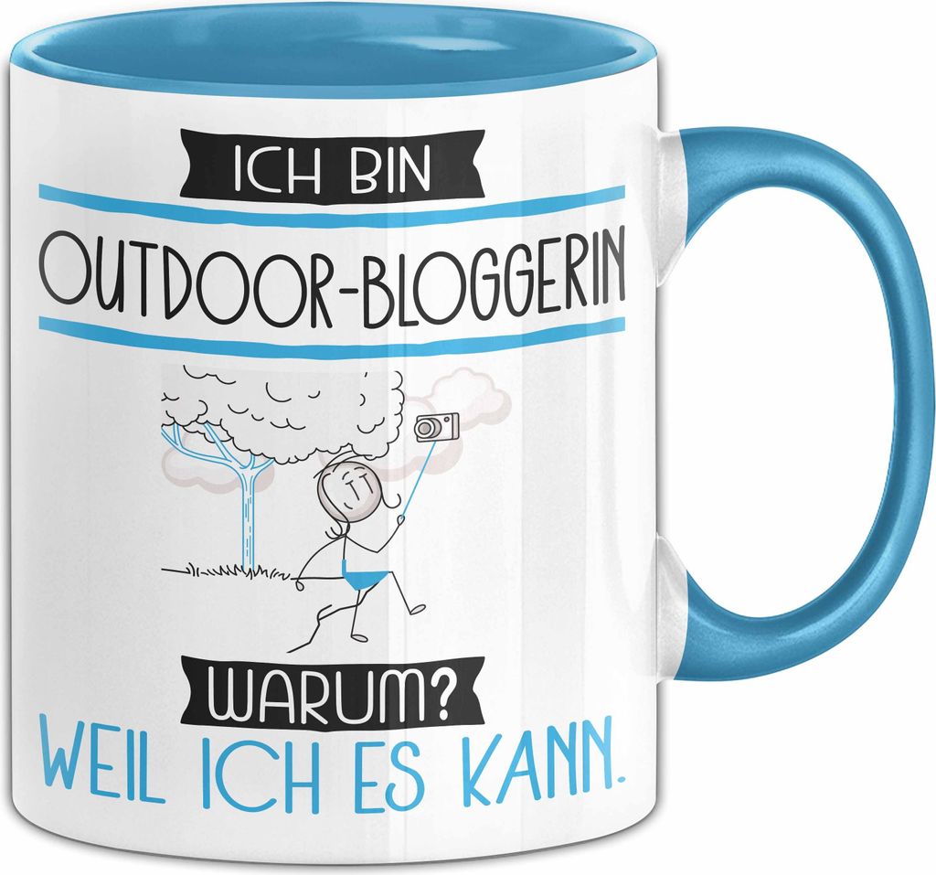 Outdoor-Bloggerin Tasse Geschenk Ich Bin Outdoor-Bloggerin Warum Weil Ich Es Kann Geschenkidee Geburtstag (Blau)