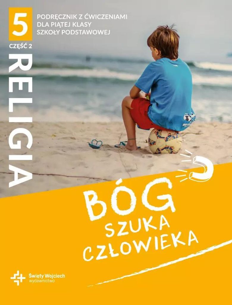 Bóg szuka człowieka. Część 2. Katechizm z ćwiczeniami dla 5 Zdjęcie produktu 