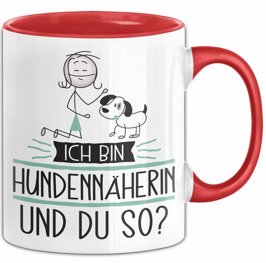 Hundennäherin Tasse Geschenk Ich Bin Hundennäherin Und Du So Geschenkidee Lustiger Spruch Becher (Rot)