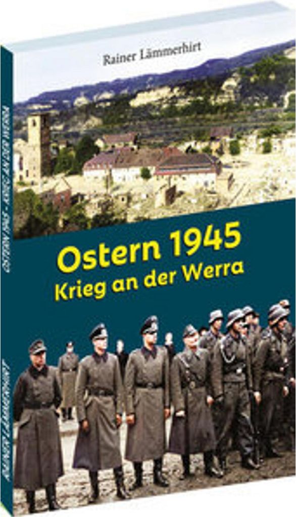 Ostern 1945- Krieg an der Werra