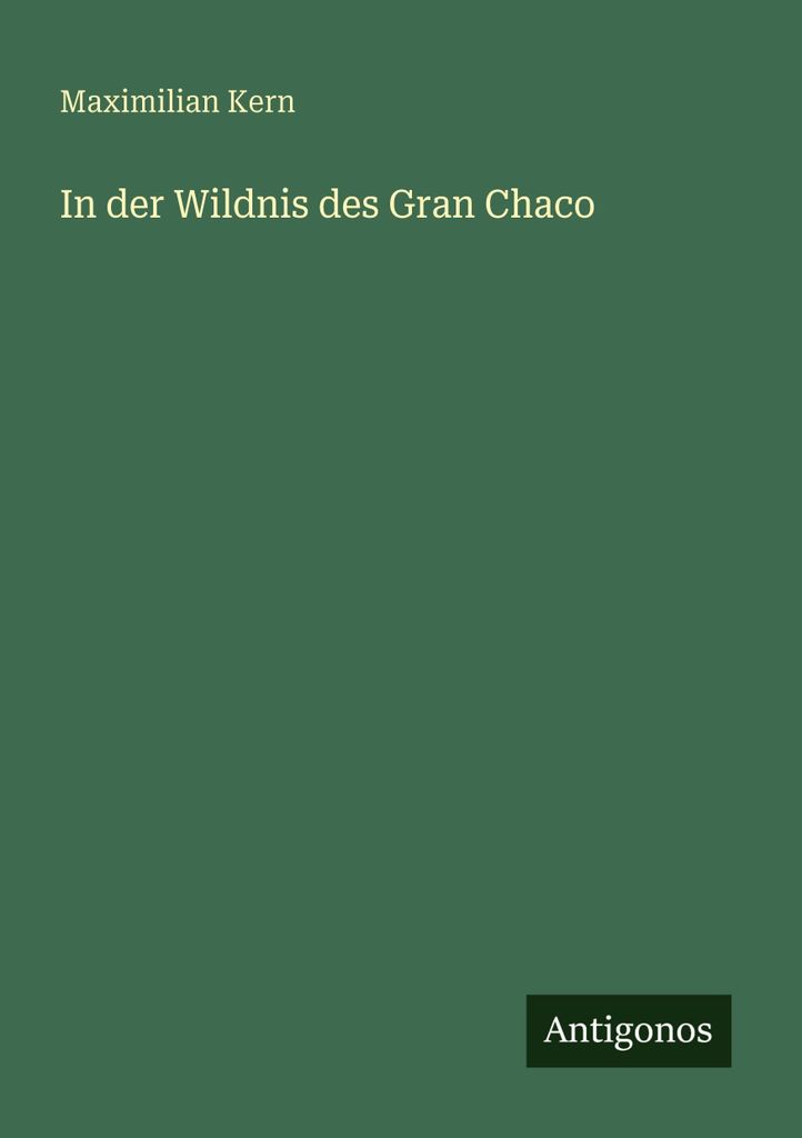 In der Wildnis des Gran Chaco