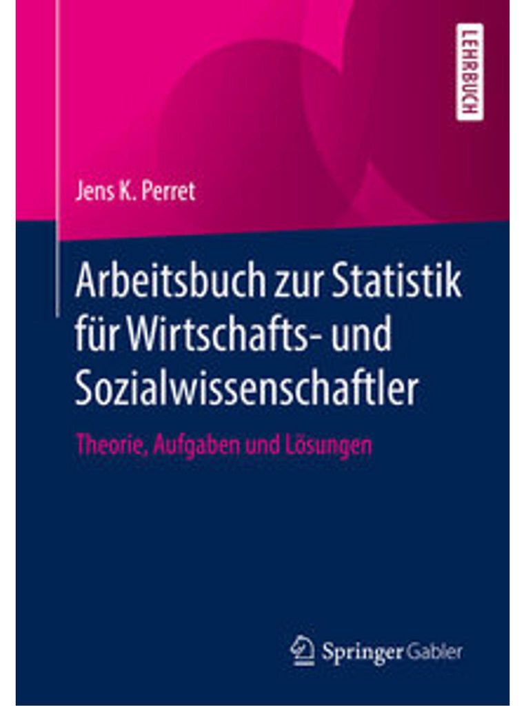 Arbeitsbuch zur Statistik für Wirtschafts- und Sozialwissenschaftler