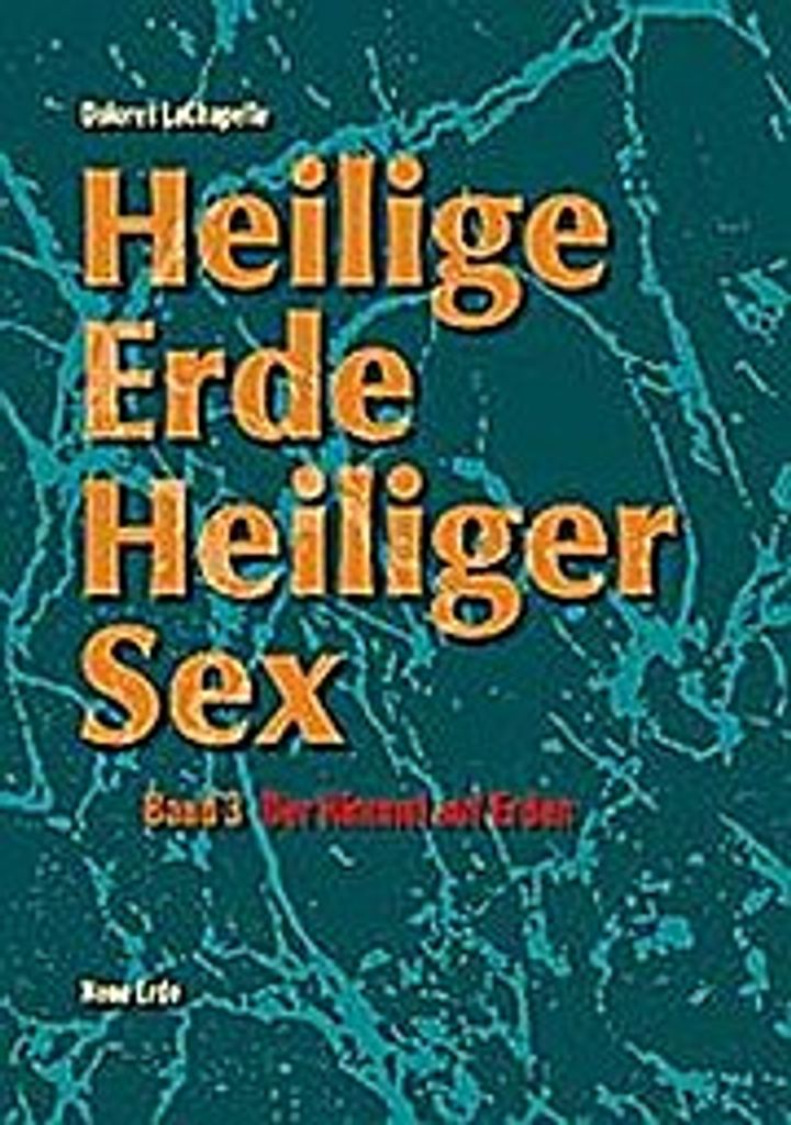 Heilige Erde, Heiliger Sex 3