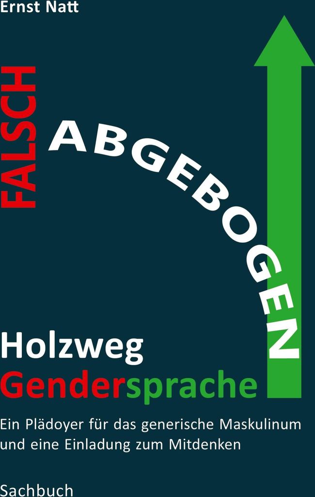 Falsch abgebogen - Holzweg Gendersprache