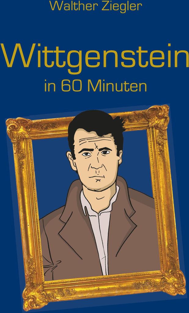 Wittgenstein in 60 Minuten