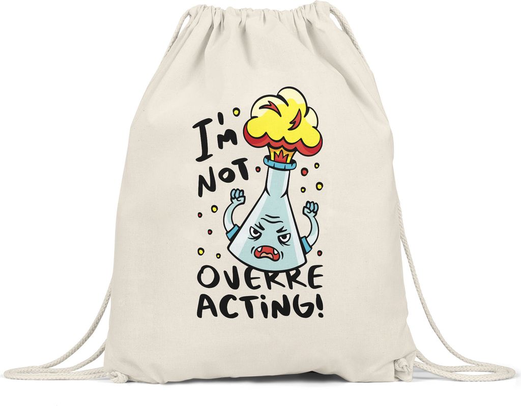 I Am Not Overreacting Turnbeutel Gymsack Chemie Chemiker Naturwissenschaft Experiment Reagenzglas Glass Formel