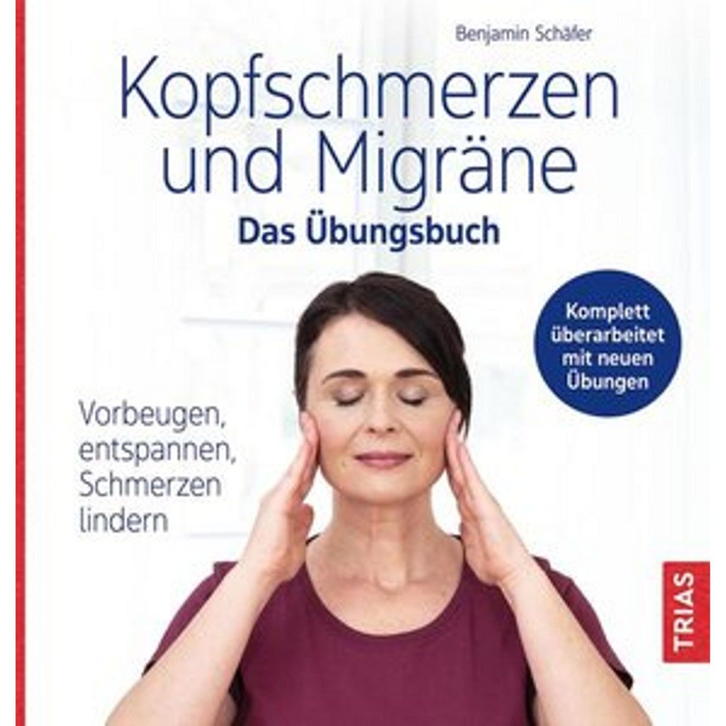 Kopfschmerzen und Migräne - Das Übungsbuch