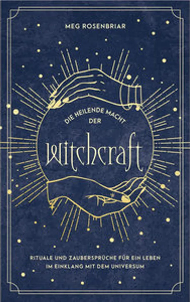 Die heilende Macht der Witchcraft : Guide de Guérison Naturelle et Magie
