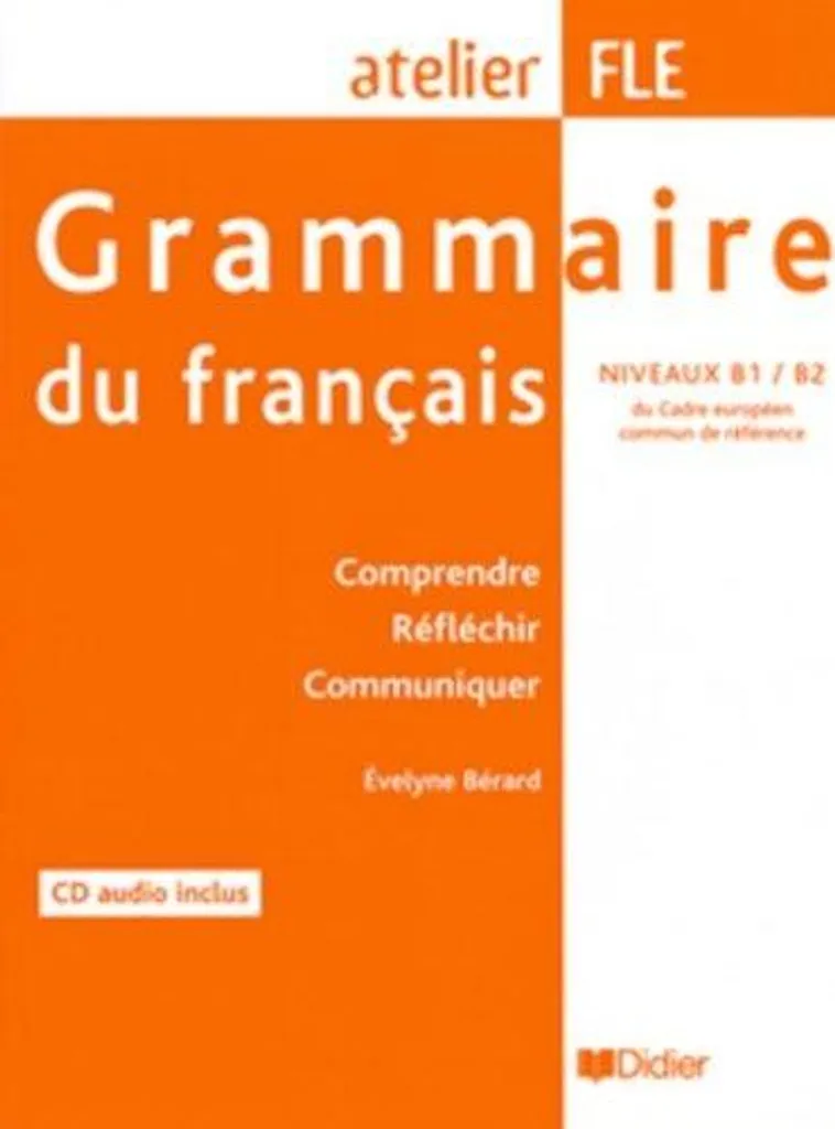 Grammaire française B1-B2 Kolektiv - Leçons détaillées et exercices