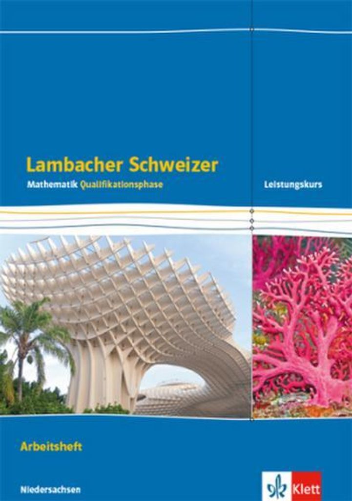 Lambacher Schweizer Mathematik Qualifikationsphase Leistungskurs/erhöhtes Anforderungsniveau - G9. Ausgabe Niedersachsen. Arbeitsheft plus Lösung...