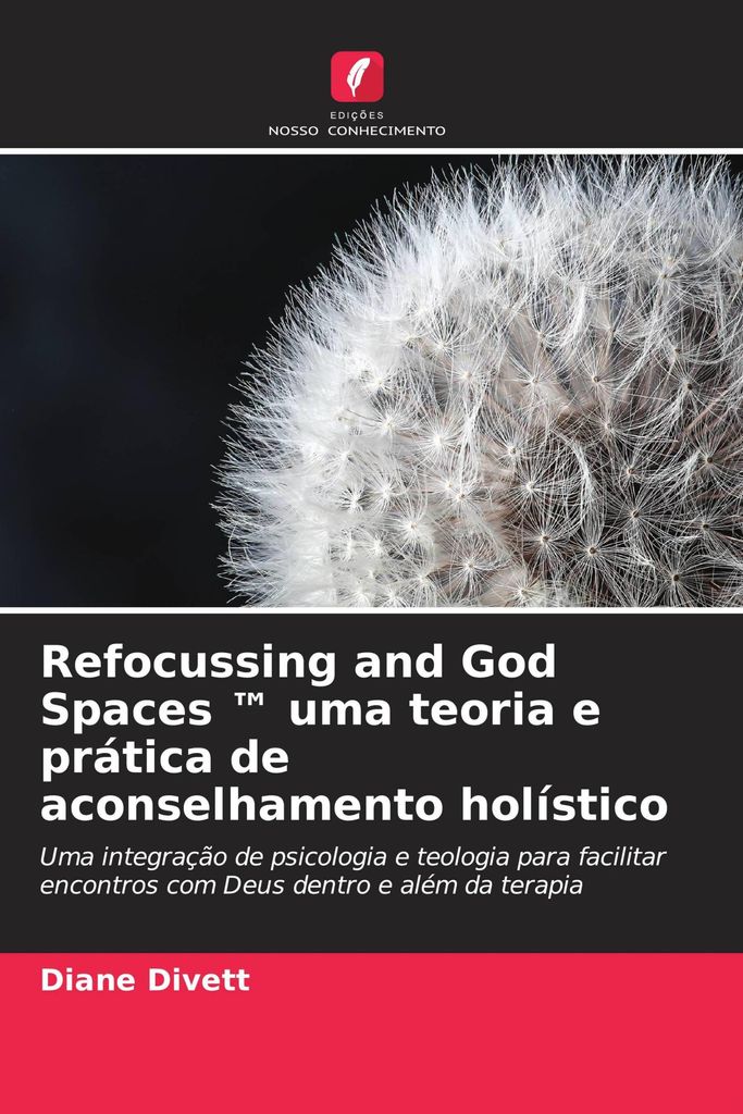 Refocussing and God Spaces uma teoria e prática de aconselhamento holístico