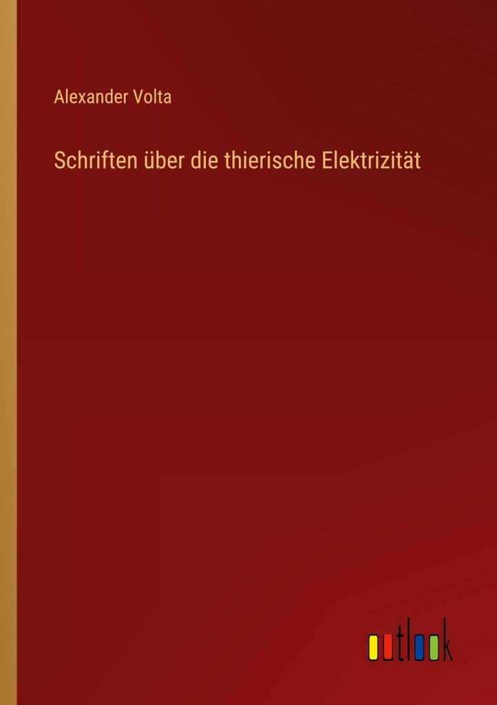 Schriften über die thierische Elektrizität