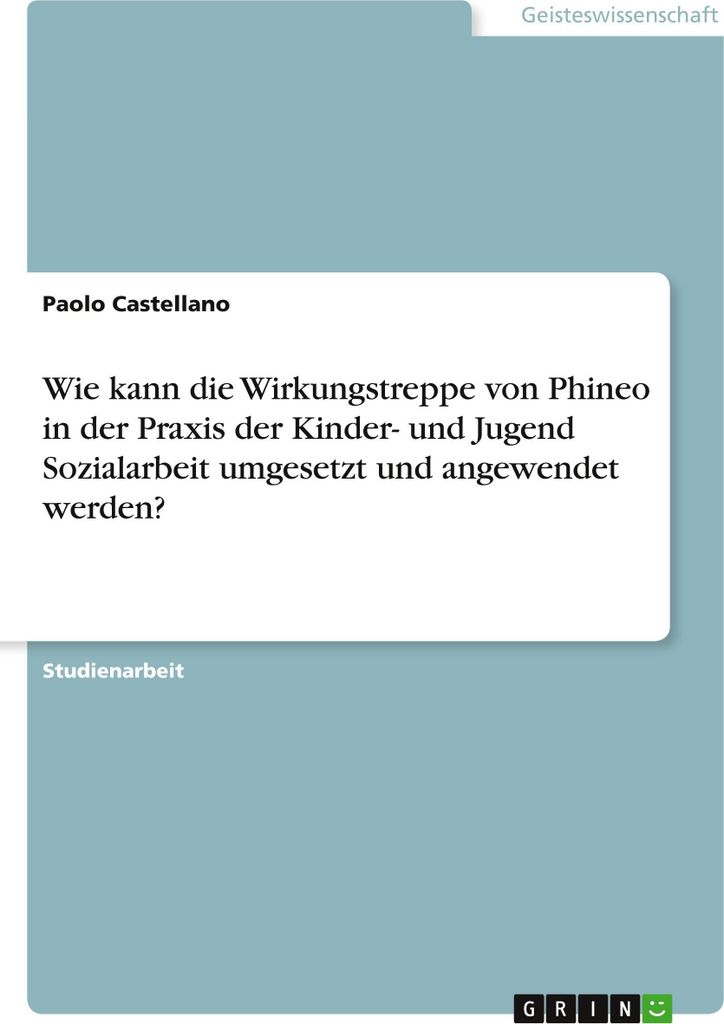 Wie kann die Wirkungstreppe von Phineo in der Praxis der Kinder- und Jugend Sozialarbeit umgesetzt und angewendet werden?