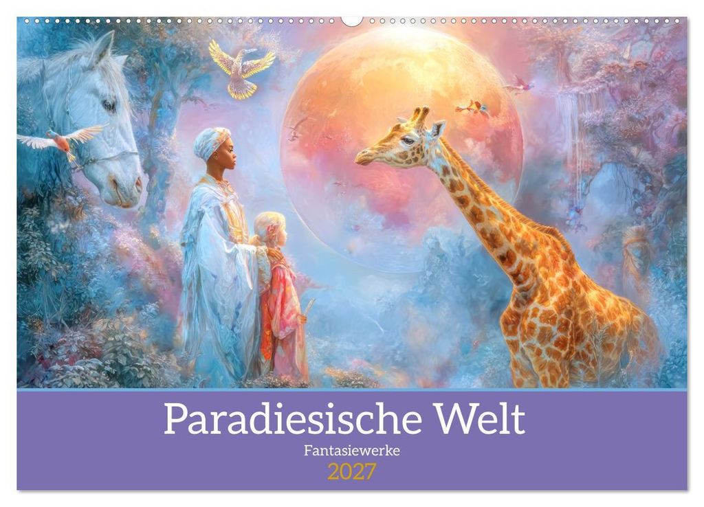 Paradiesische Welt - Fantasiewerke (Wandkalender 2027 DIN A2 quer), CALVENDO Monatskalender
