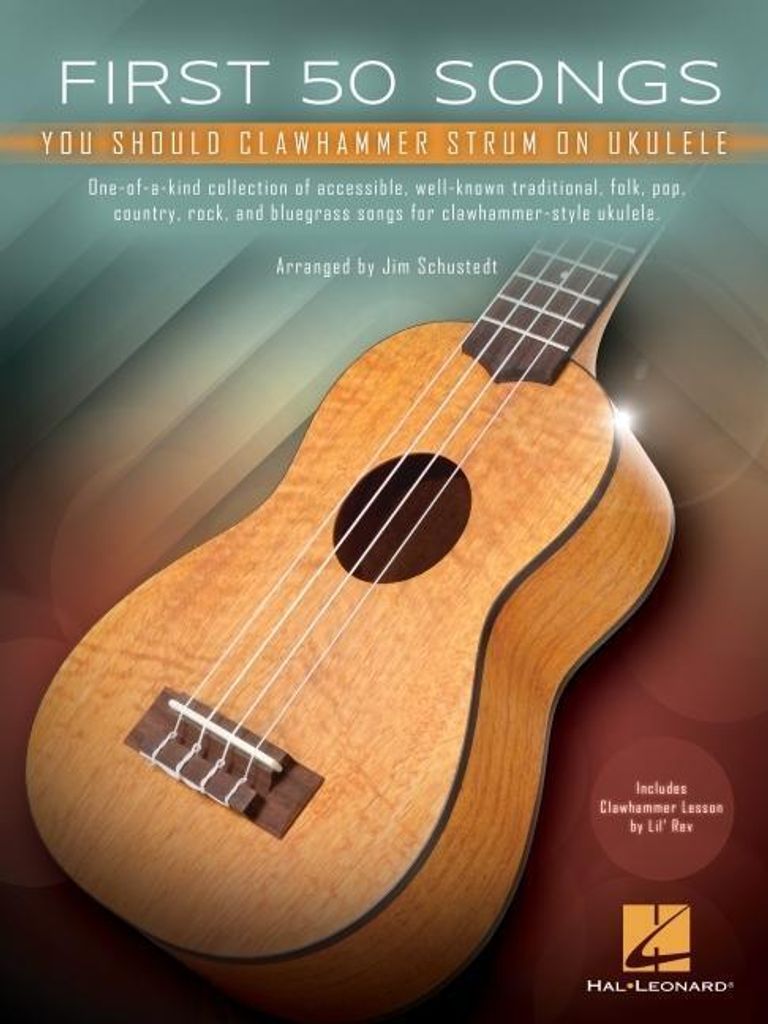 First 50 Songs You Should Clawhammer Strum on Ukulele - Includes Clawhammer Lesson by Lil' REV