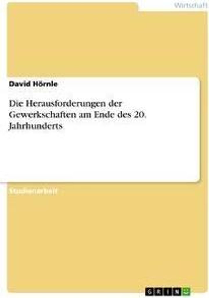 Die Herausforderungen der Gewerkschaften am Ende des 20. Jahrhunderts
