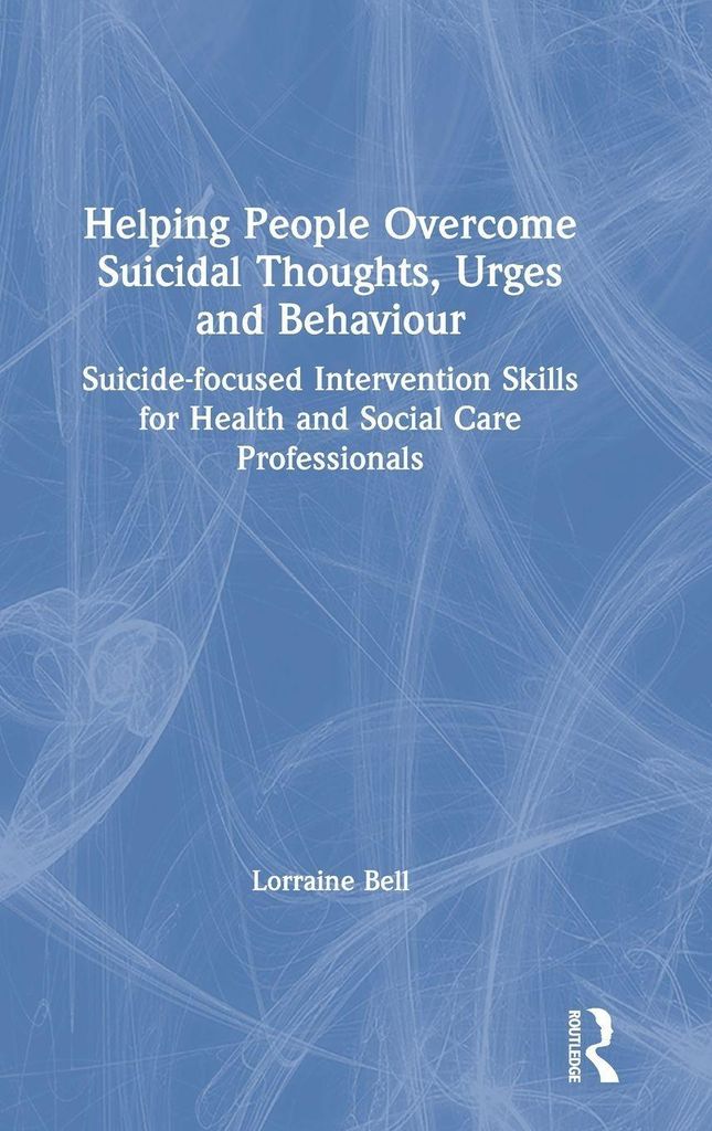 Helping People Overcome Suicidal Thoughts, Urges and Behaviour