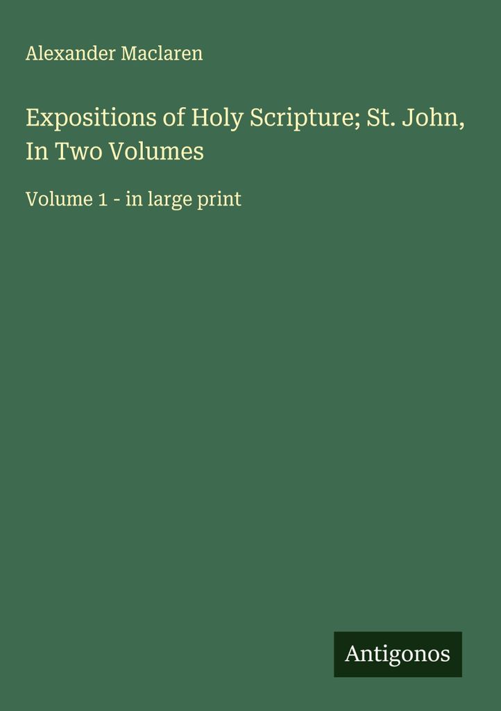 Darlegungen der Heiligen Schrift Johannes, in zwei Bänden
