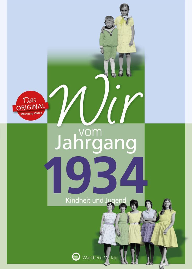 Wir vom Jahrgang 1934 - Kindheit und Jugend