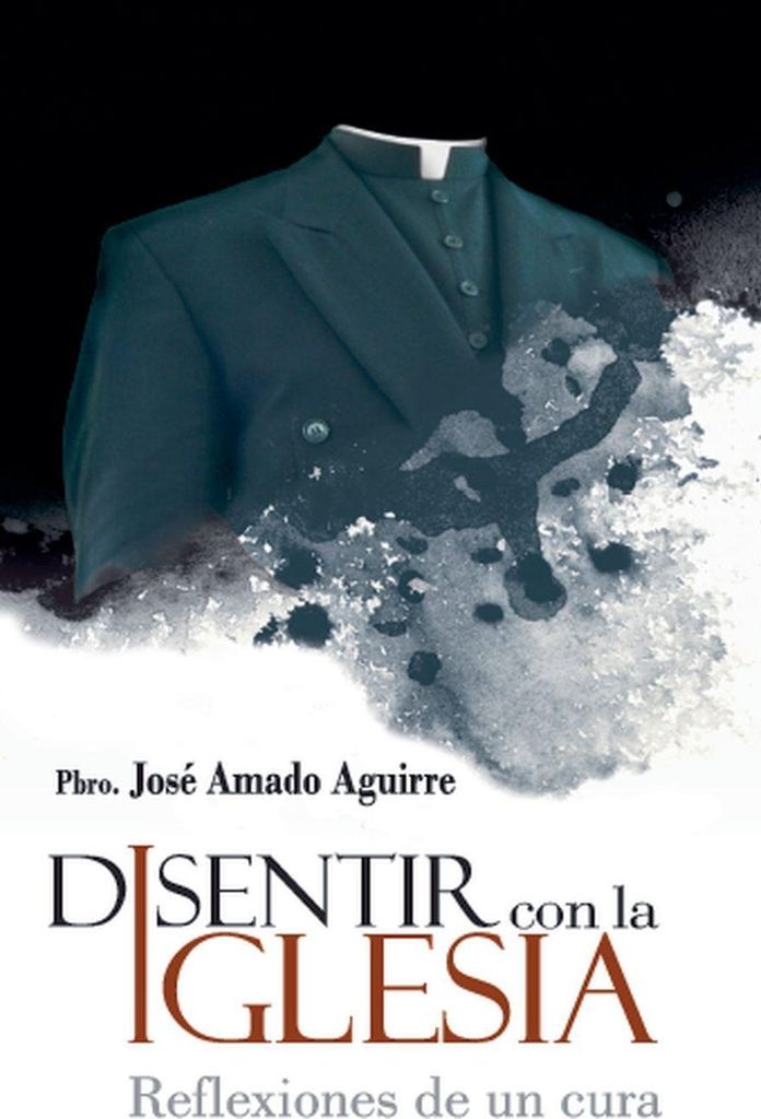 Disentir con la iglesia. Reflexiones de un cura
