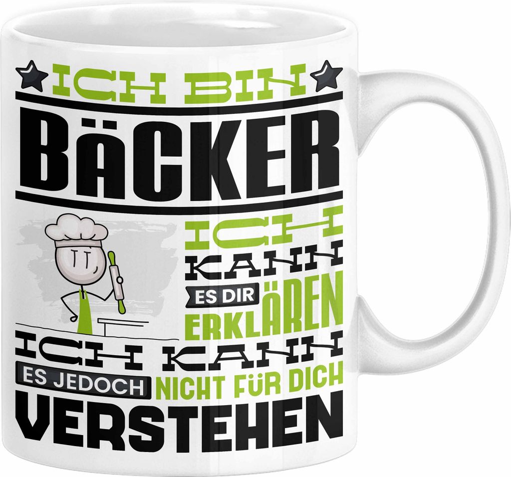 Bäcker Geschenk Tasse Geschenkidee für Bäcker Geburtstag Lustiger Spruch Ich Bin Bäcker Ich Kann Es Dir Erklären Aber Nicht Für Dich Verstehe...