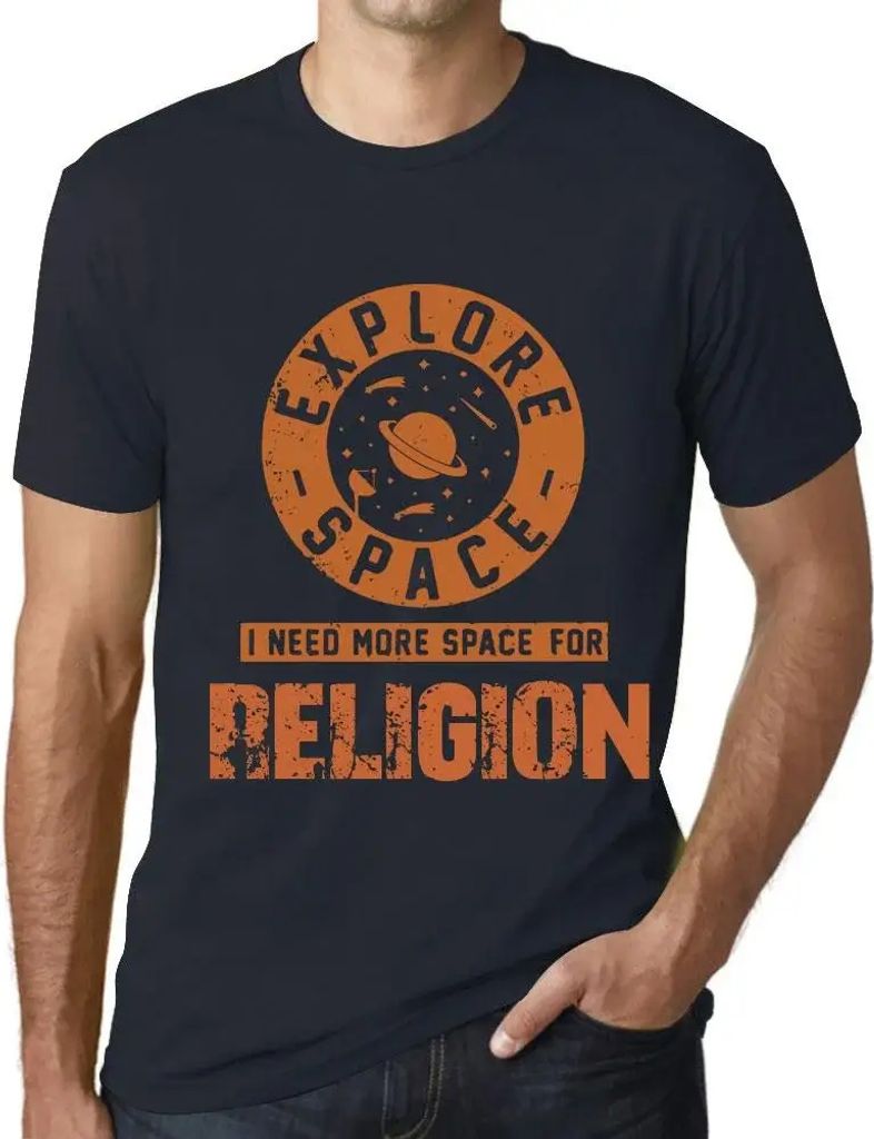 Herren Grafik T-Shirt Raum erforschen ich brauche mehr Raum für Religion – Explore Space I Need More Space For Religion – Öko-Verantwortlich ...