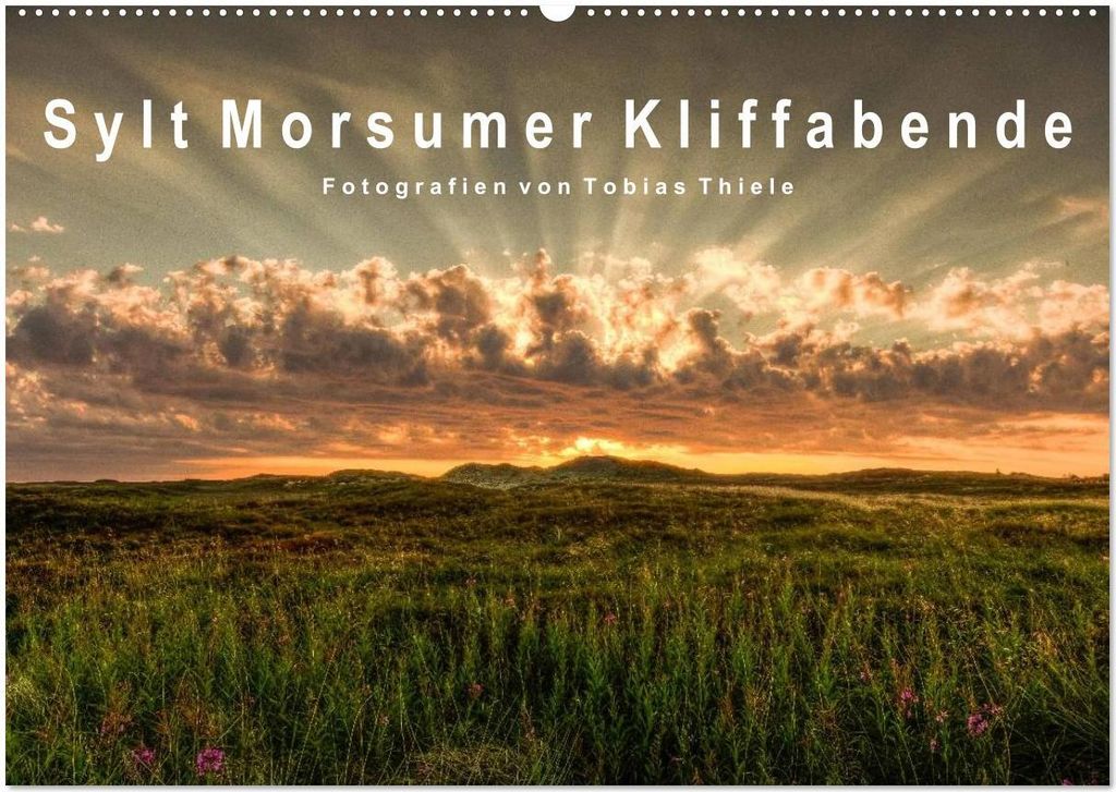 Sylt Morsumer Kliffabende Fotografien von Tobias Thiele (Wandkalender 2026 DIN A2 quer), CALVENDO Monatskalender