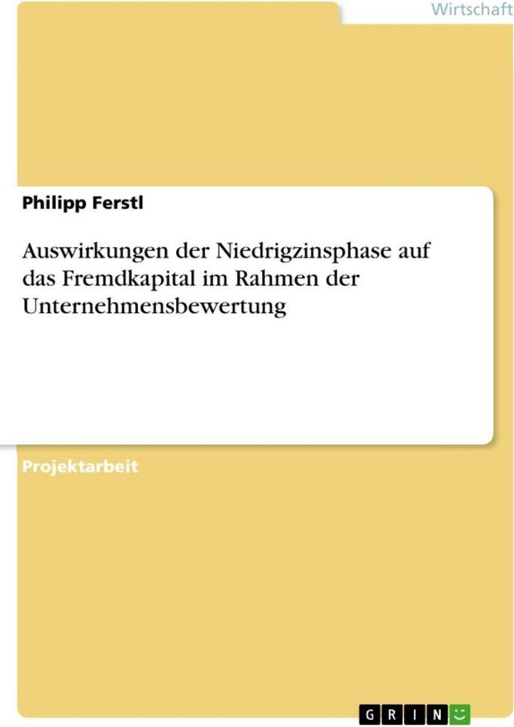 Auswirkungen der Niedrigzinsphase auf das Fremdkapital im Rahmen der Unternehmensbewertung