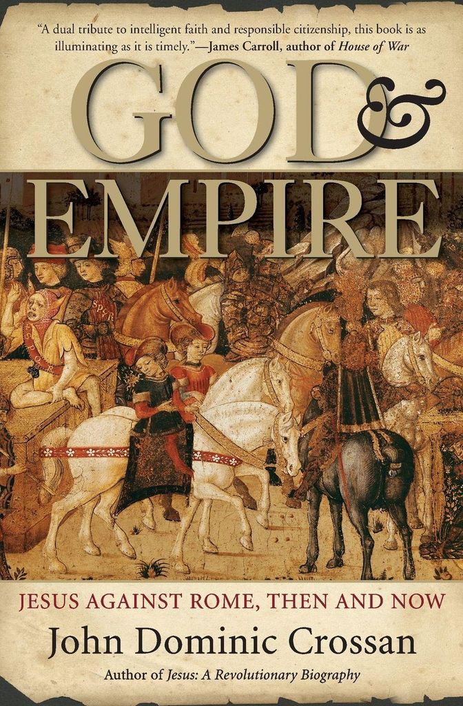 God and Empire: Jesus Against Rome, Then and Now. Crossan New