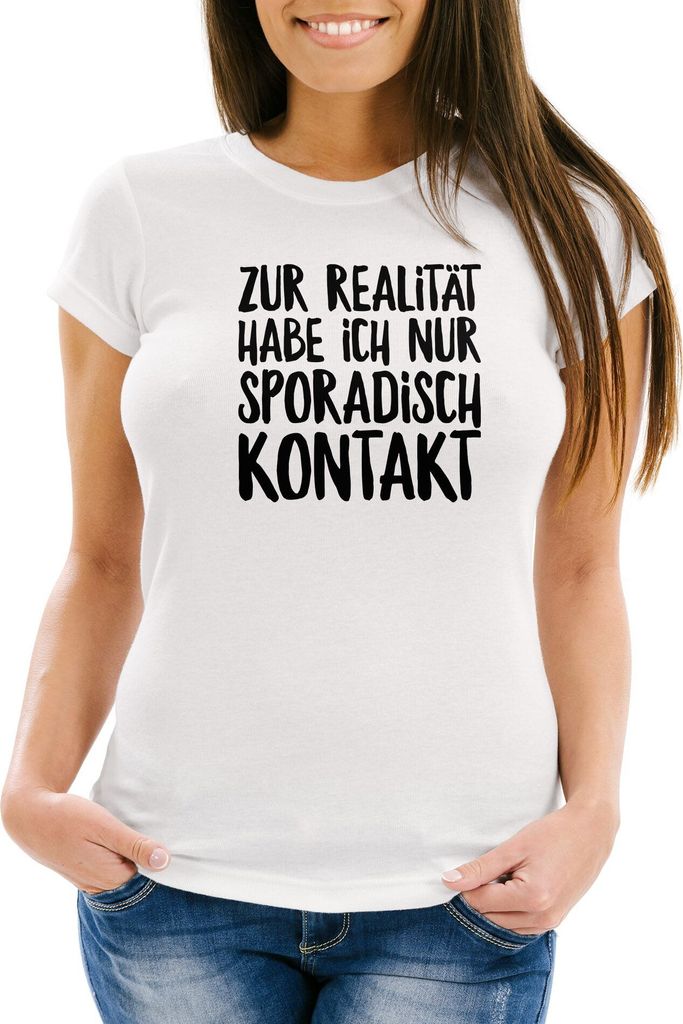 Damen T-Shirt Zur Realität habe ich nur sporadisch Kontakt Spruch Sprüche Quote Fun Slim Fit Moonworks weiß S