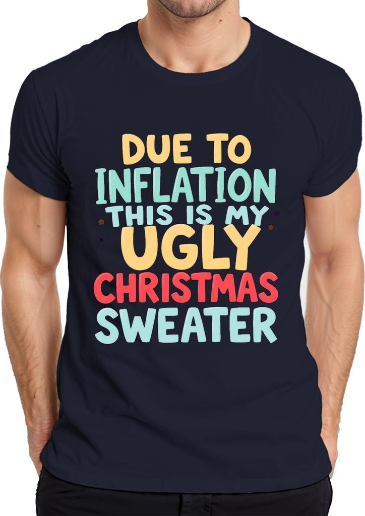 DUE TO INFLATION MY UGLY CHRISTMAS Weihnachten lustig Geschenk Herren T-Shirt, Navy, S